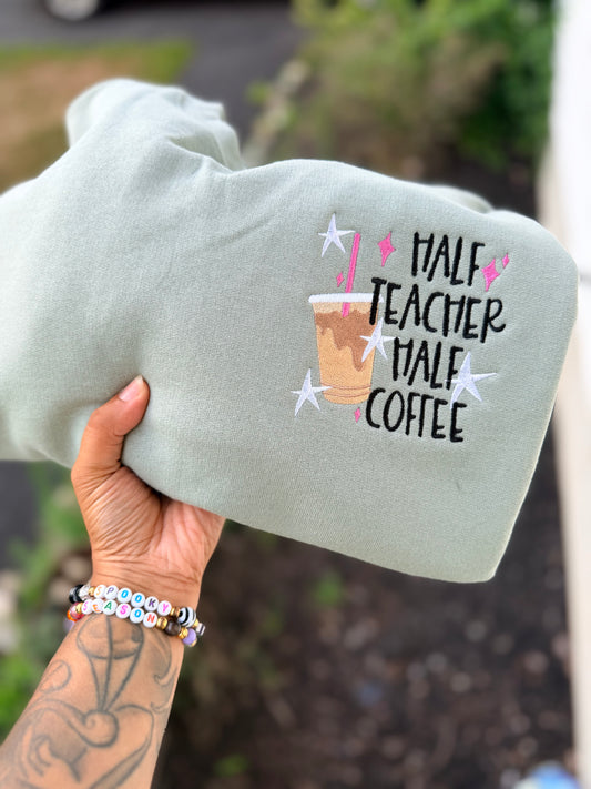 Half Teacher Half Coffee Crewneck